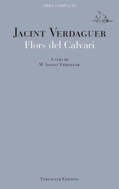 FLORS DEL CALVARI | 9788494458613 | JACINT VERDAGUER | Llibreria Online de Banyoles | Comprar llibres en català i castellà online