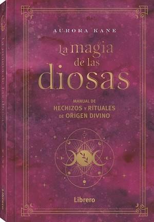 MAGIA DE LAS DIOSAS, LA | 9788411540148 | KANE, AURORA | Llibreria Online de Banyoles | Comprar llibres en català i castellà online