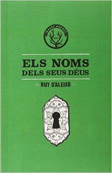 ELS NOMS DELS SEUS DÉUS | 9788494310843 | RUY D'ALEIXO FALQUÉS | Llibreria Online de Banyoles | Comprar llibres en català i castellà online