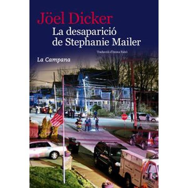 DESAPARICIÓ DE STEPHANIE MAILER, LA | 9788416863396 | JOËL DICKER | Llibreria Online de Banyoles | Comprar llibres en català i castellà online