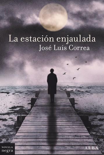 ESTACIÓN ENJAULADA, LA | 9788490659656 | CORREA, JOSÉ LUIS | Llibreria Online de Banyoles | Comprar llibres en català i castellà online