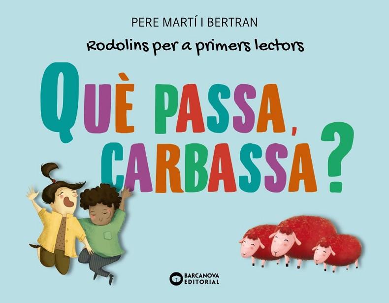 QUÈ PASSA, CARBASSA? | 9788448955724 | MARTÍ I BERTRAN, PERE | Llibreria Online de Banyoles | Comprar llibres en català i castellà online