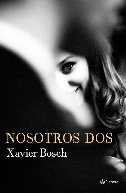 NOSOTROS DOS | 9788408168621 | BOSCH, XAVIER | Llibreria Online de Banyoles | Comprar llibres en català i castellà online