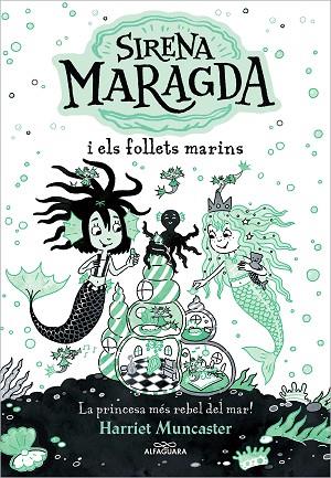 LA SIRENA MARAGDA I ELS FOLLETS MARINS (LA SIRENA MARAGDA) | 9788419507136 | MUNCASTER, HARRIET | Llibreria Online de Banyoles | Comprar llibres en català i castellà online
