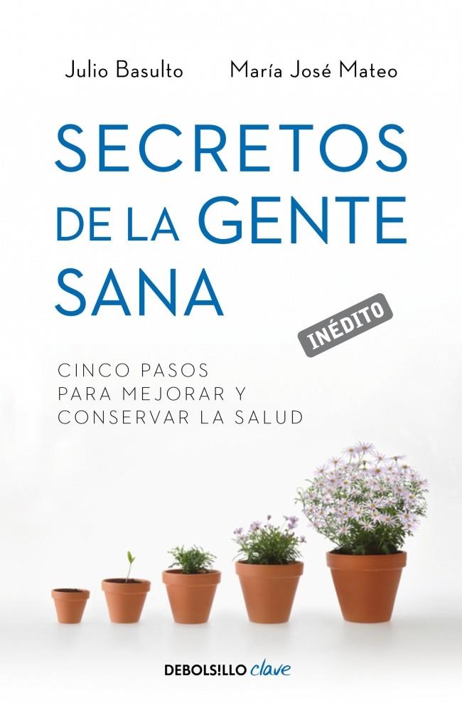 SECRETOS DE LA GENTE SANA | 9788499893891 | BASULTO, JULIO / MATEO, MARÍA JOSÉ | Llibreria Online de Banyoles | Comprar llibres en català i castellà online