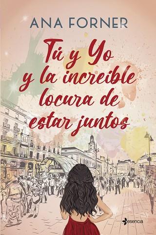TÚ Y YO Y LA INCREÍBLE LOCURA DE ESTAR JUNTOS | 9788408268345 | FORNER, ANA | Llibreria Online de Banyoles | Comprar llibres en català i castellà online