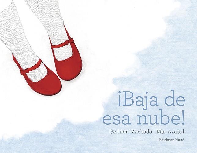 BAJA DE ESA NUBE | 9788494811050 | GERMÁN MACHADO | Llibreria Online de Banyoles | Comprar llibres en català i castellà online