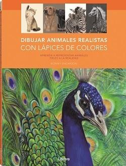 DIBUJAR ANIMALES REALISTAS CON LÁPICES DE COLORES | 9788411540049 | SNOWDON, BONNY | Llibreria Online de Banyoles | Comprar llibres en català i castellà online
