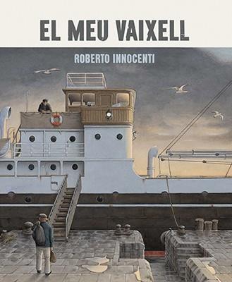 EL MEU VAIXELL | 9788416804382 | INNOCENTI, ROBERTO | Llibreria Online de Banyoles | Comprar llibres en català i castellà online