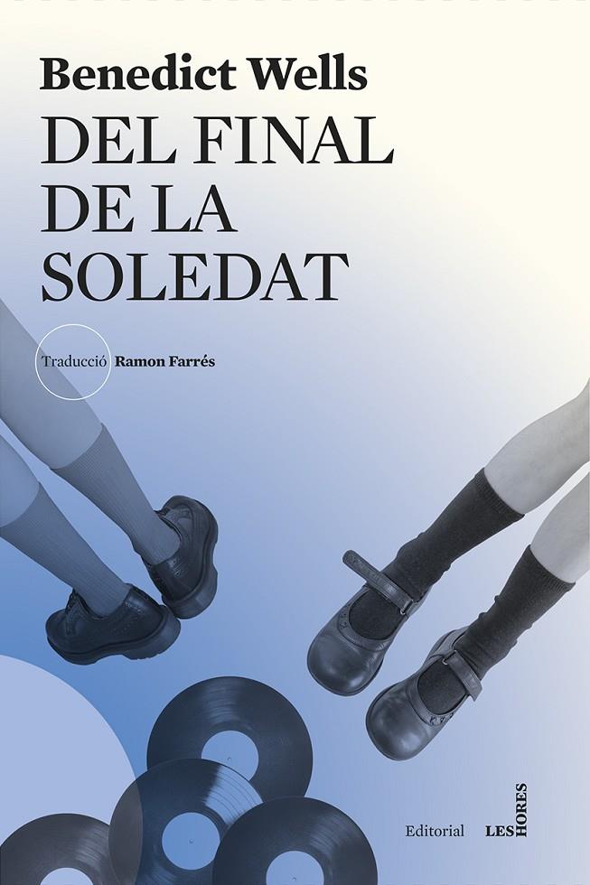DEL FINAL DE LA SOLEDAT | 9788494677533 | WELLS, BENEDICT | Llibreria Online de Banyoles | Comprar llibres en català i castellà online