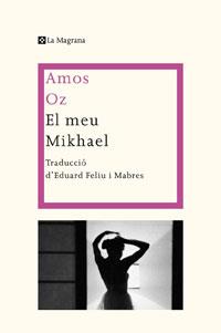 MEU MIKHAEL, EL | 9788498675900 | OZ, AMOS | Llibreria Online de Banyoles | Comprar llibres en català i castellà online