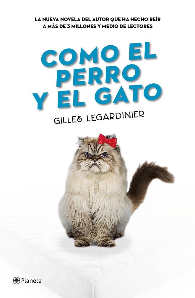 COMO EL PERRO Y EL GATO | 9788408160373 | GILLES LEGARDINIER, GILES | Llibreria Online de Banyoles | Comprar llibres en català i castellà online