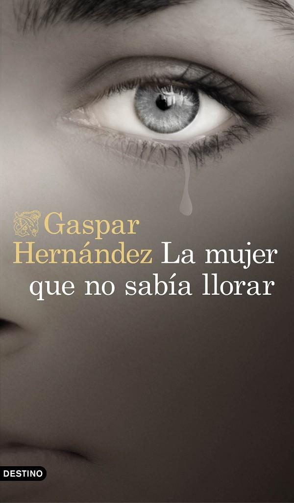 MUJER QUE NO SABÍA LLORAR, LA | 9788423353491 | HERNÁNDEZ, GASPAR | Llibreria Online de Banyoles | Comprar llibres en català i castellà online