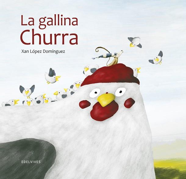 GALLINA CHURRA, LA | 9788414023303 | LÓPEZ DOMÍNGUEZ, XAN | Llibreria Online de Banyoles | Comprar llibres en català i castellà online