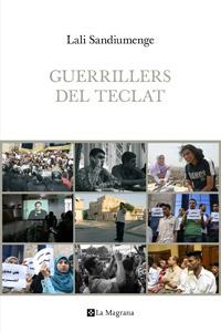 GUERRILLERS DE TECLAT. LA REVOLTA DELS BLOGUERS ÀRABS DES DE DINS | 9788482642765 | SANDIUMENGE, LALI | Llibreria Online de Banyoles | Comprar llibres en català i castellà online