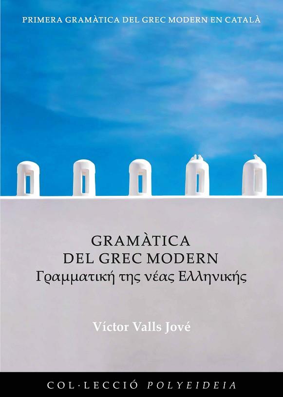 GRAMÀTICA DEL GREC MODERN | 9788491442974 | VALLS JOVÉ, VÍCTOR | Llibreria Online de Banyoles | Comprar llibres en català i castellà online