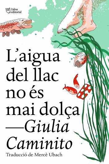 AIGUA DEL LLAC NO ÉS MAI DOLÇA, L' | 9788412572469 | CAMINITO, GIULIA | Llibreria Online de Banyoles | Comprar llibres en català i castellà online