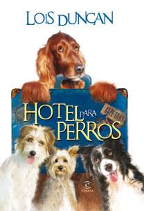 HOTEL PARA PERROS | 9788467030648 | DUNCAN, LOIS | Llibreria Online de Banyoles | Comprar llibres en català i castellà online