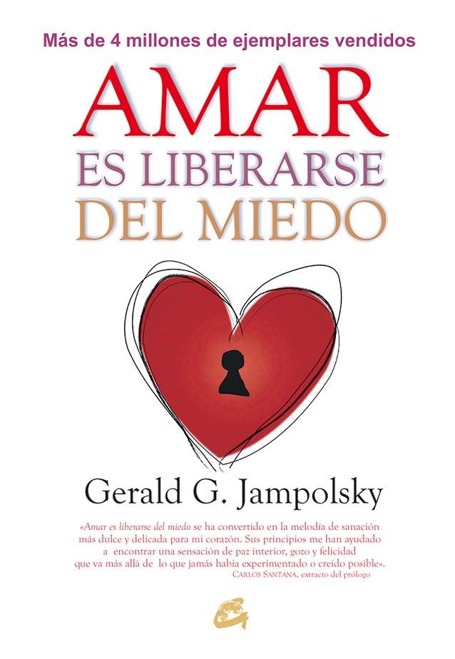 AMAR ES LIBERARSE DEL MIEDO | 9788484456124 | JAMPOLSKY, GERALD G. | Llibreria Online de Banyoles | Comprar llibres en català i castellà online