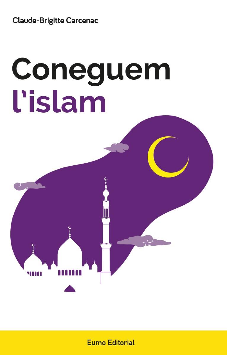 CONEGUEM L'ISLAM | 9788497666213 | CARCENAC, CLAUDE-BRIGITTE | Llibreria Online de Banyoles | Comprar llibres en català i castellà online