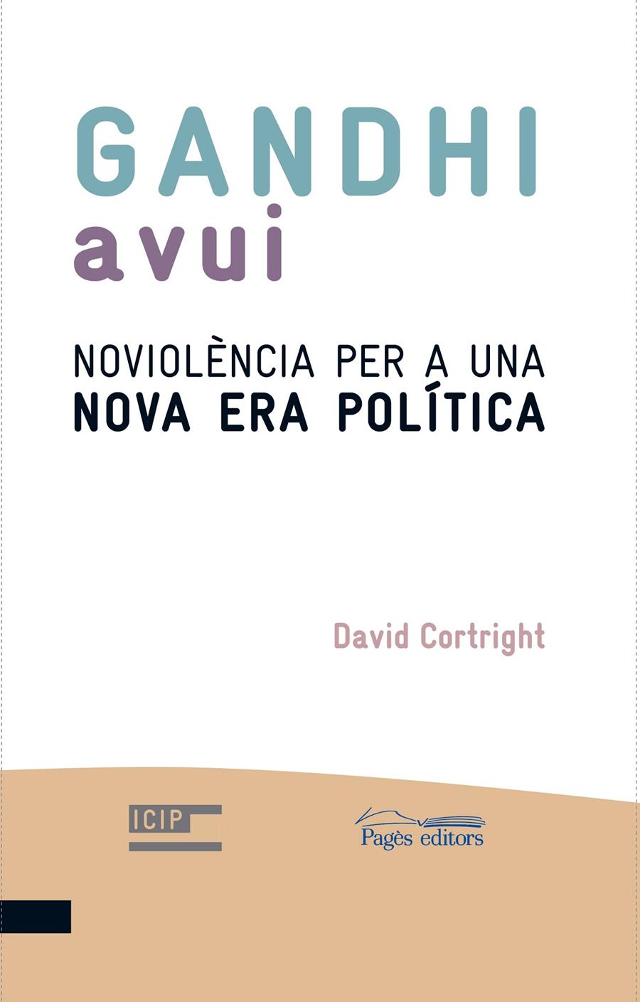 GANDHI AVUI. NOVIOLENCIA EPR A UNA NOVA ERA POLITICA | 9788499750477 | CORTRIGHT, DAVID | Llibreria Online de Banyoles | Comprar llibres en català i castellà online
