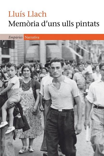 MEMÒRIA D'UNS ULLS PINTATS | 9788497877596 | LLACH, LLUÍS | Llibreria L'Altell - Llibreria Online de Banyoles | Comprar llibres en català i castellà online - Llibreria de Girona