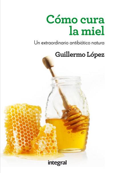 COMO CURA LA MIEL | 9788415541509 | LOPEZ , GUILLERMO | Llibreria Online de Banyoles | Comprar llibres en català i castellà online