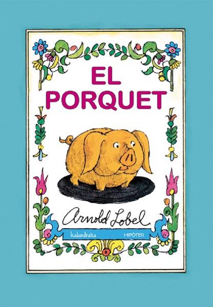 PORQUET, EL | 9788493666781 | LOBEL, ARNOLD | Llibreria Online de Banyoles | Comprar llibres en català i castellà online