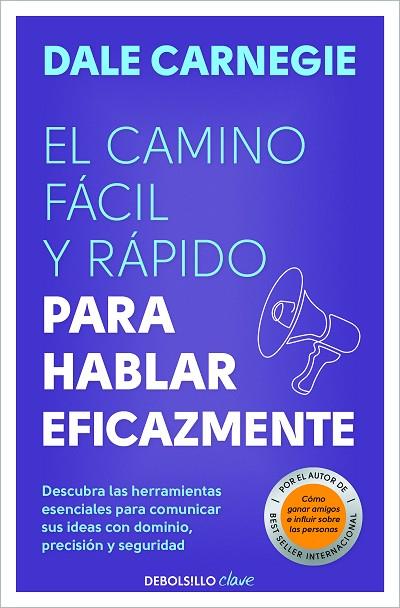 CAMINO FÁCIL Y RÁPIDO PARA HABLAR EFICAZMENTE, EL | 9788466370660 | CARNEGIE, DALE | Llibreria Online de Banyoles | Comprar llibres en català i castellà online
