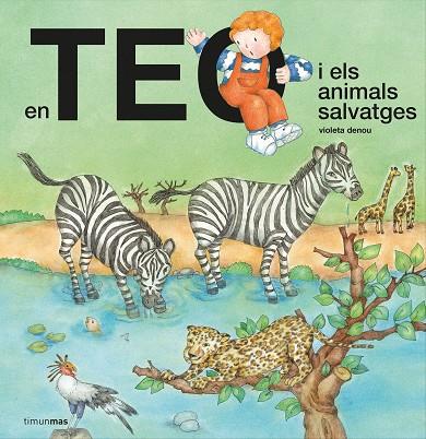 TEO I ELS ANIMALS SALVATGES, EN | 9788418444302 | DENOU, VIOLETA | Llibreria Online de Banyoles | Comprar llibres en català i castellà online