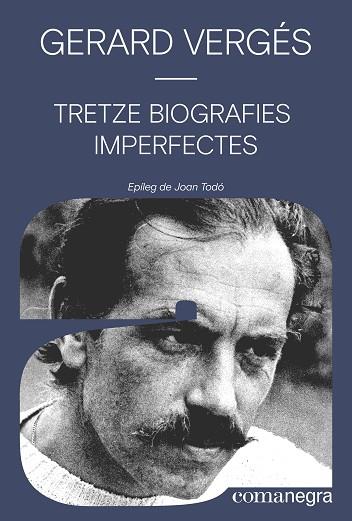TRETZE BIOGRAFIES IMPERFECTES | 9788410161016 | VERGÉS, GERARD | Llibreria Online de Banyoles | Comprar llibres en català i castellà online