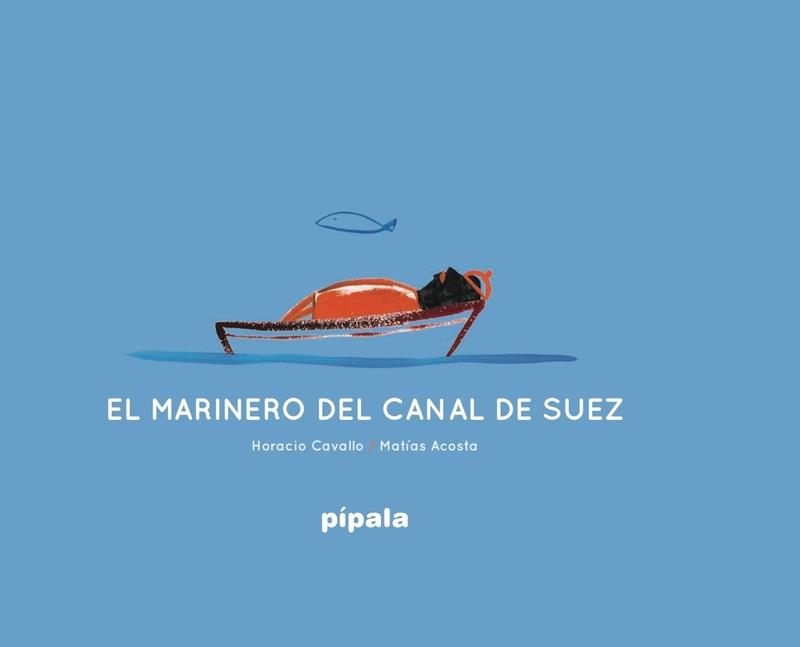 MARINERO DEL CANAL DE SUEZ,EL | 9788416287390 | ACOSTA / CAVALLO | Llibreria Online de Banyoles | Comprar llibres en català i castellà online