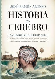HISTORIA DEL CEREBRO | 9788494778681 | ALONSO, JOSÉ RAMÓN | Llibreria Online de Banyoles | Comprar llibres en català i castellà online