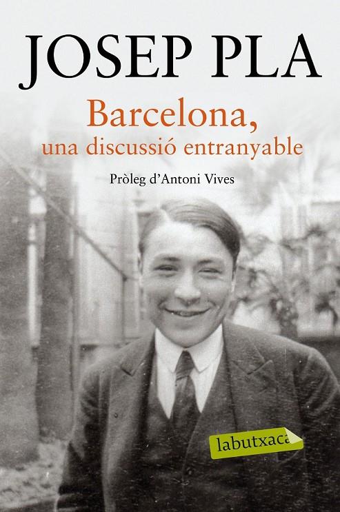 BARCELONA, UNA DISCUSSIÓ ENTRANYABLE | 9788416334216 | JOSEP PLA | Llibreria Online de Banyoles | Comprar llibres en català i castellà online