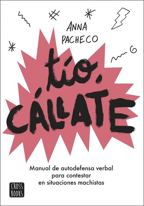 TÍO, CÁLLATE | 9788408207948 | PACHECO, ANNA/ALCA, BÀRBARA | Llibreria Online de Banyoles | Comprar llibres en català i castellà online