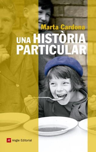 UNA HISTÒRIA PARTICULAR | 9788415002673 | CARDONA, MARTA | Llibreria L'Altell - Llibreria Online de Banyoles | Comprar llibres en català i castellà online - Llibreria de Girona