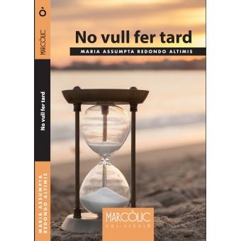 NO VULL FER TARD | 9788480908139 | REDONDO ALTIMIS, MARIA ASSUMPTA | Llibreria Online de Banyoles | Comprar llibres en català i castellà online