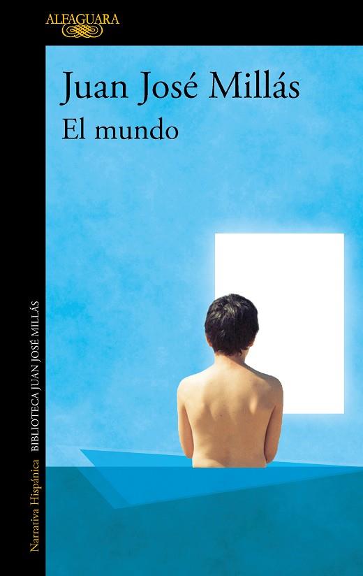 MUNDO, EL | 9788420463971 | MILLÁS, JUAN JOSÉ | Llibreria Online de Banyoles | Comprar llibres en català i castellà online