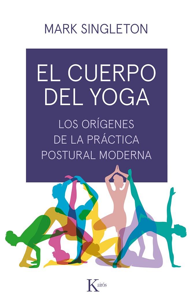 CUERPO DEL YOGA, EL | 9788499886534 | SINGLETON, MARK | Llibreria Online de Banyoles | Comprar llibres en català i castellà online