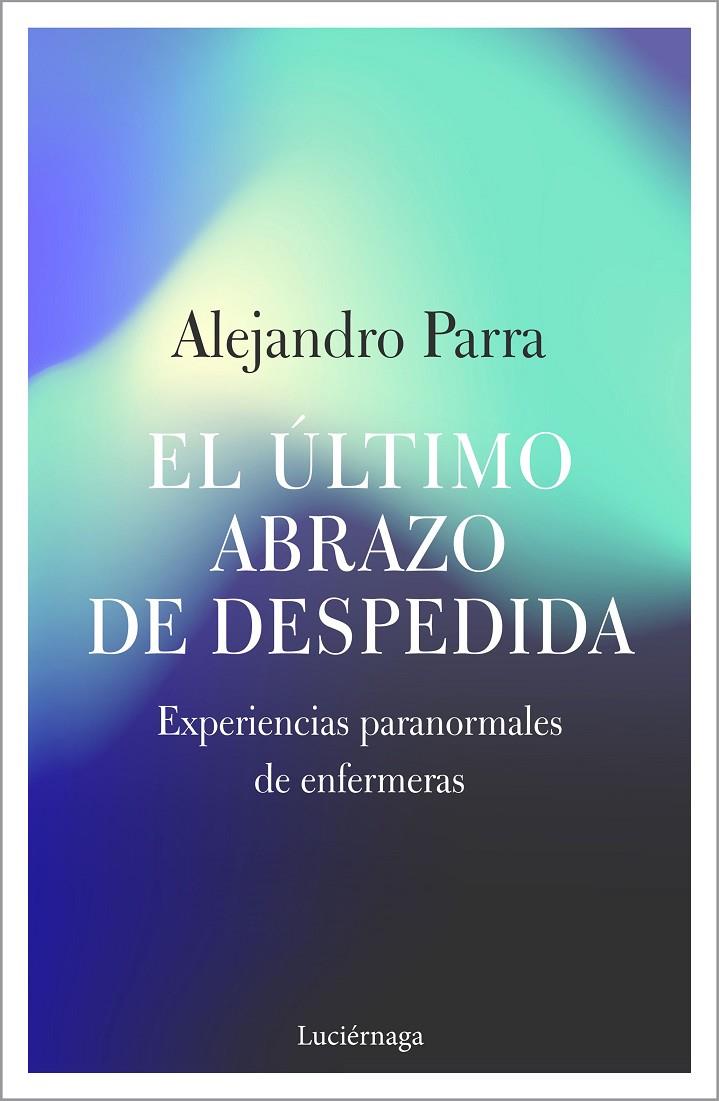 ÚLTIMO ABRAZO DE DESPEDIDA, EL | 9788417371654 | PARRA, ALEJANDRO ENRIQUE | Llibreria Online de Banyoles | Comprar llibres en català i castellà online