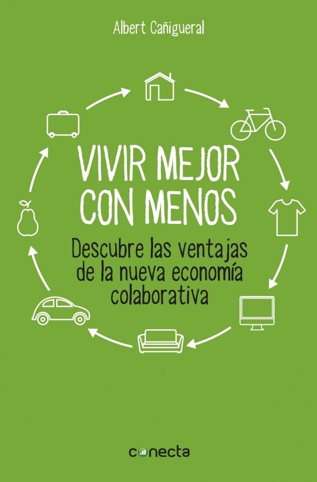 VIVIR MEJOR CON MENOS | 9788416029129 | CAÑIGUERAL, ALBERT | Llibreria Online de Banyoles | Comprar llibres en català i castellà online