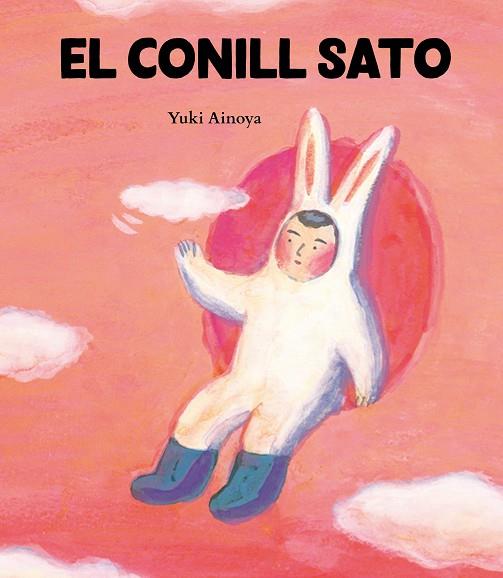 CONILL SATO, EL | 9788416427604 | AINOYA, YUKI | Llibreria Online de Banyoles | Comprar llibres en català i castellà online