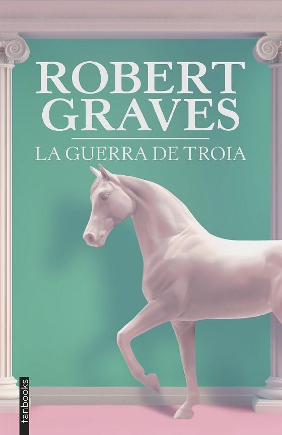 GUERRA DE TROIA, LA | 9788419150165 | GRAVES, ROBERT | Llibreria Online de Banyoles | Comprar llibres en català i castellà online