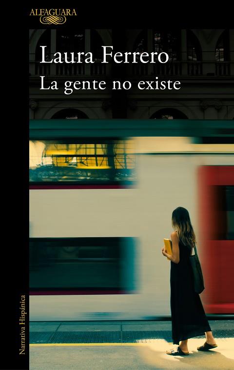 LA GENTE NO EXISTE | 9788420454641 | FERRERO, LAURA | Llibreria Online de Banyoles | Comprar llibres en català i castellà online