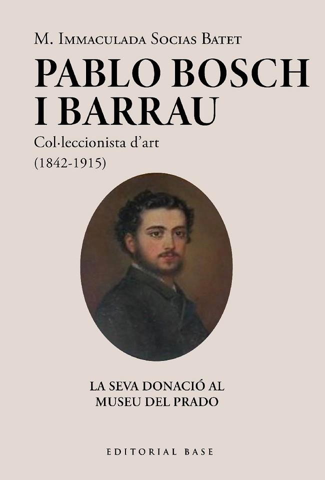 PABLO BOSCH BARRAU, COL·LECCIONISTA D'ART (1842-1915) | 9788419007971 | SOCIAS BATET, M. IMMACULADA | Llibreria Online de Banyoles | Comprar llibres en català i castellà online