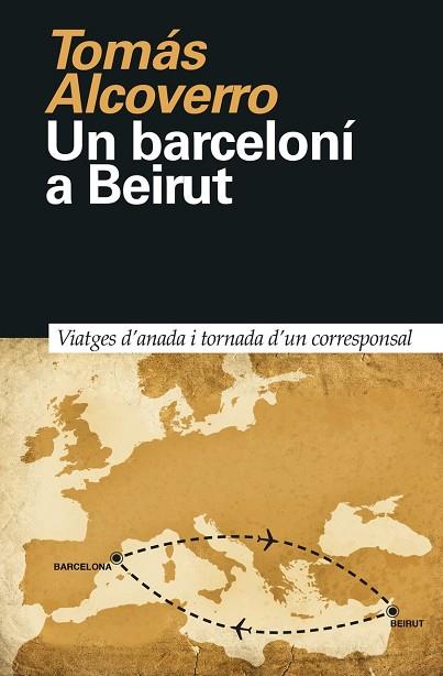 BARCELONÍ A BEIRUT, UN | 9788418011023 | ALCOVERRO, TOMÁS | Llibreria Online de Banyoles | Comprar llibres en català i castellà online