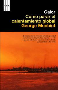 CALOR COMO PARAR EL CALENTAMIENTO GLOBAL | 9788498670530 | MONBIOT, G | Llibreria Online de Banyoles | Comprar llibres en català i castellà online