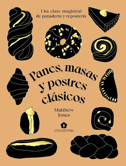 PANES, MASAS Y POSTRES CLÁSICOS | 9788419043047 | JONES, MATTHEW | Llibreria Online de Banyoles | Comprar llibres en català i castellà online
