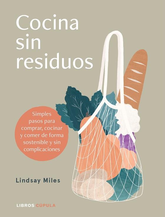 COCINA SIN RESIDUOS | 9788448027896 | MILES, LINDSAY | Llibreria Online de Banyoles | Comprar llibres en català i castellà online