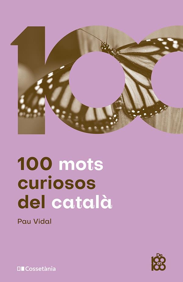 100 MOTS CURIOSOS DEL CATALÀ | 9788413562612 | VIDAL GAVILÁN, PAU | Llibreria Online de Banyoles | Comprar llibres en català i castellà online